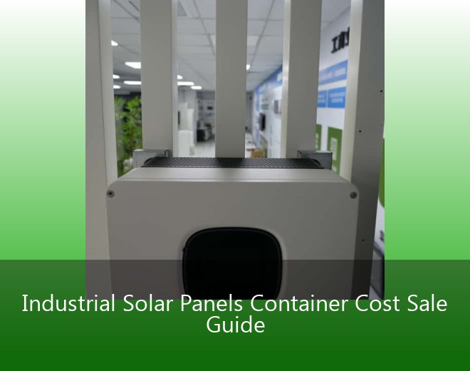Industrial Solar Panels Container Cost Sale Guide